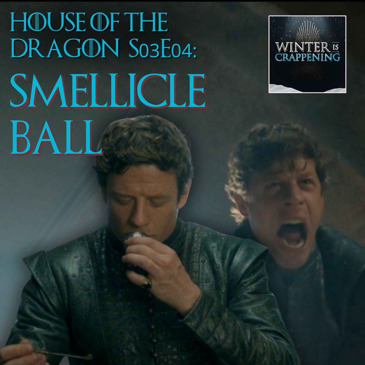 cover art for # 3452:  House of the Dragon S03E04: Smellicle Ball