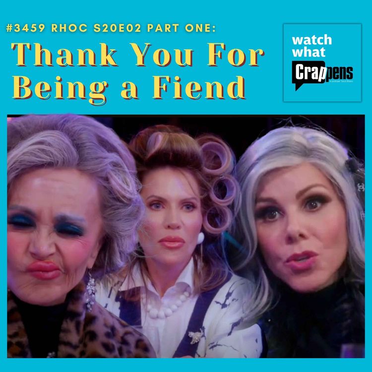 cover art for #3459 RHOC S20E02 Part One: Thank You For Being a Fiend