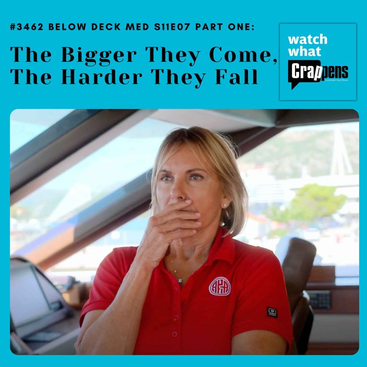 cover art for #3462 Below Deck Med S11E07 Part One: The Bigger They Come, The Harder They Fall