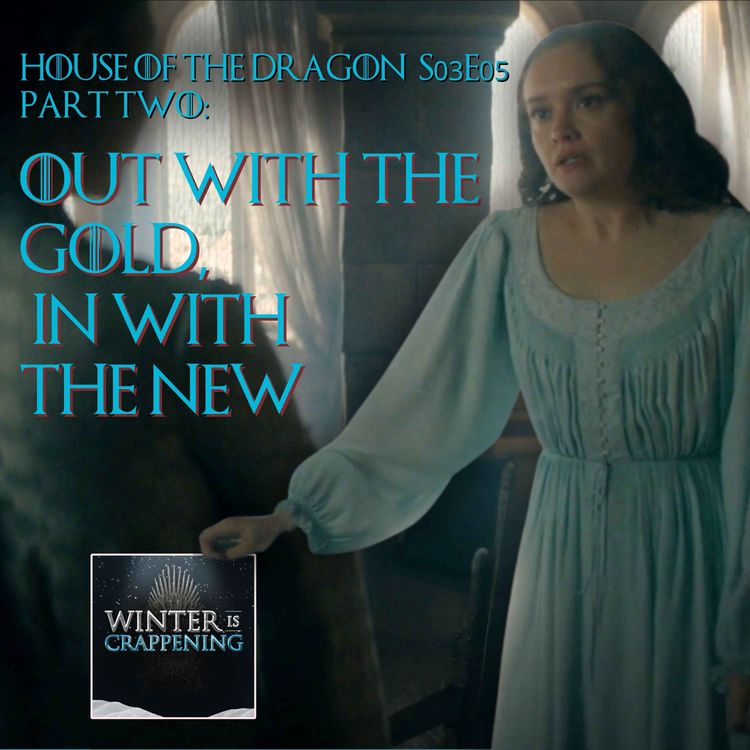 cover art for #3465 House of the Dragon S03E05 Part Two: Out With The Gold, In With The New