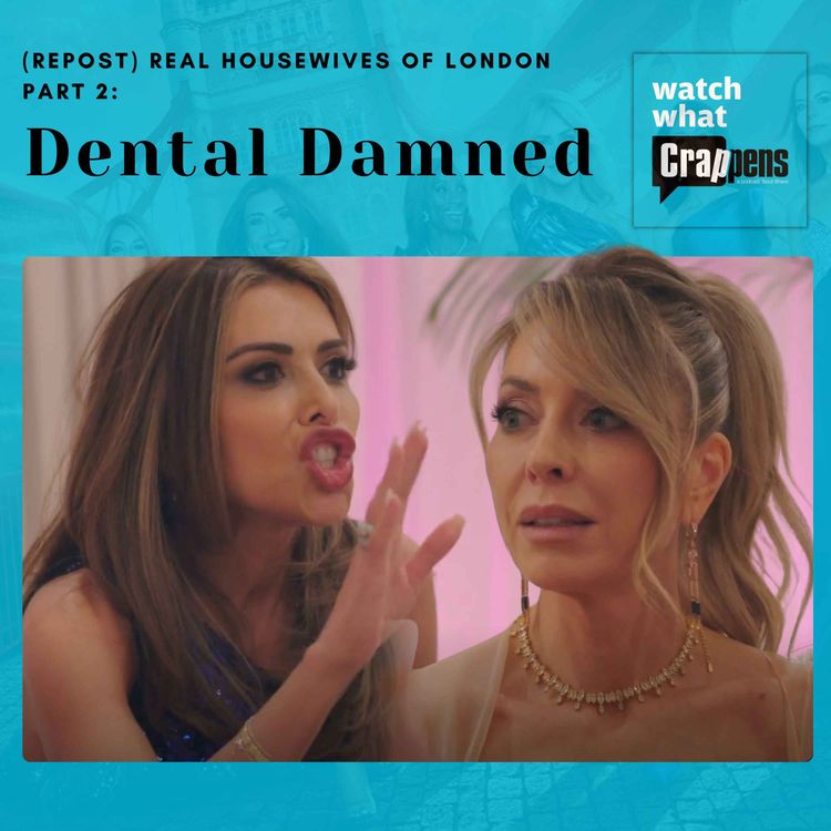 cover art for #3467 (REPOST) RHOLondon Part 2: Dental Damned