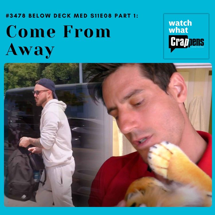 cover art for #3478 Below Deck Med S11E08 Part One: Come From Away