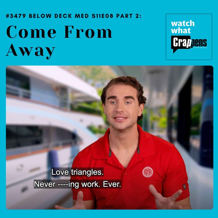 cover art for #3479 Below Deck Med S11E08 Part Two: Come From Away