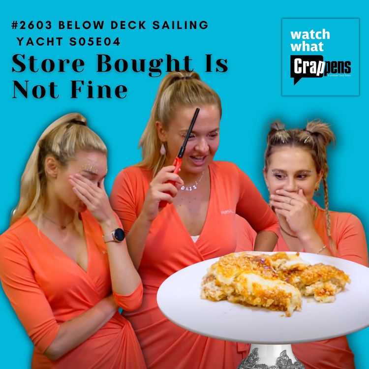 cover art for #2603 Below Deck Sailing Yacht S05E04: Store Bought Is Not Fine