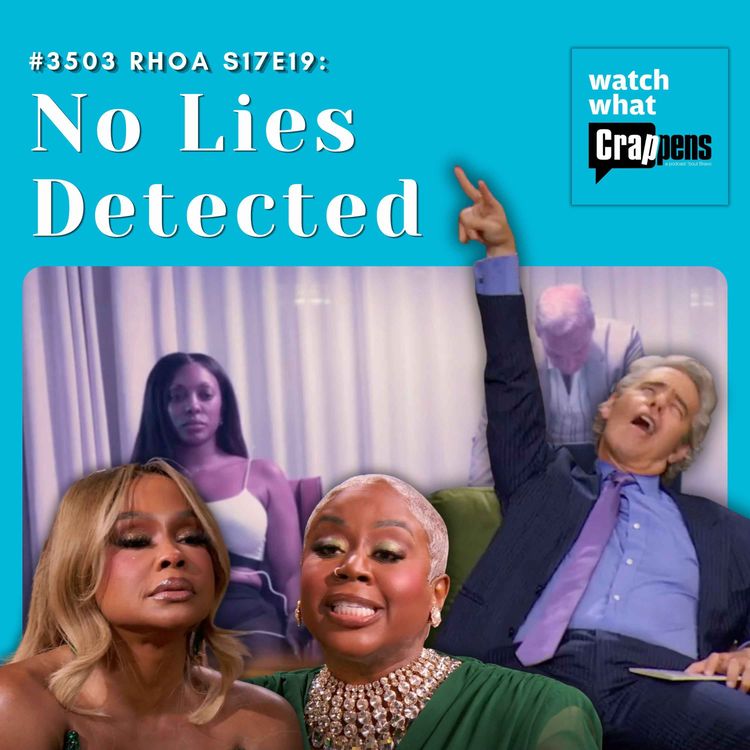 cover art for #3503 RHOA S17E19: No Lies Detected