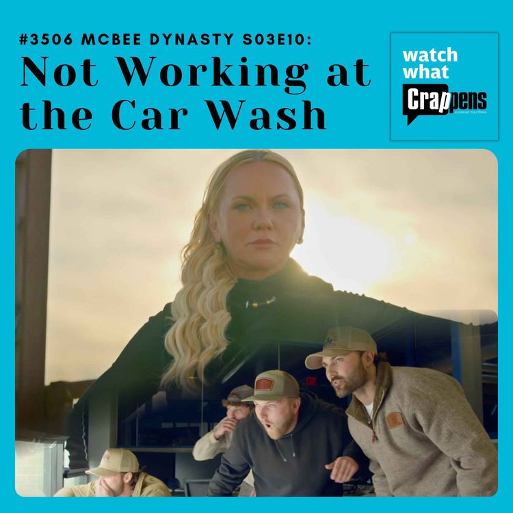 cover art for #3506 McBee Dynasty S03E10: Not Working at the Car Wash