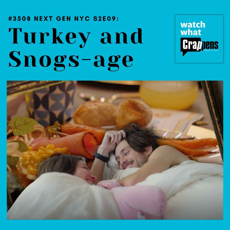 cover art for #3508  Next Gen NYC S2E09: Turkey and Snogs-age