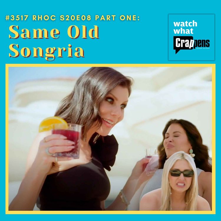cover art for #3517  RHOC S20E08 Part One: Same Old Songria