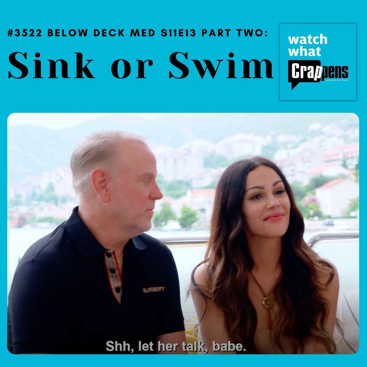 cover art for #3522 Below Deck Med S11E13 Part Two: Sink or Swim