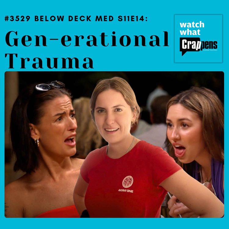 cover art for #3529 Below Deck Med S11E14: Gen-erational Trauma
