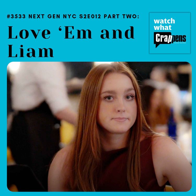 cover art for #3533 Next Gen NYC S2E012 Part Two: Love ‘Em and Liam