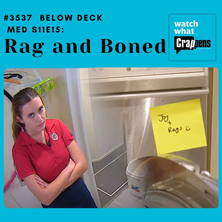 cover art for #3537  Below Deck Med S11E15: Rag and Boned