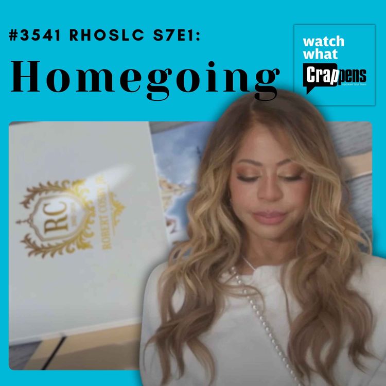 cover art for #3541 RHOSLC S7E1: Homegoing