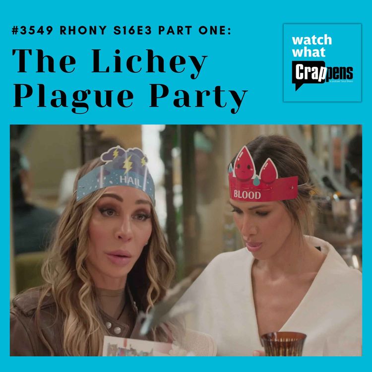 cover art for #3549 RHONY S16E3 Part One: The Lichey Plague Party