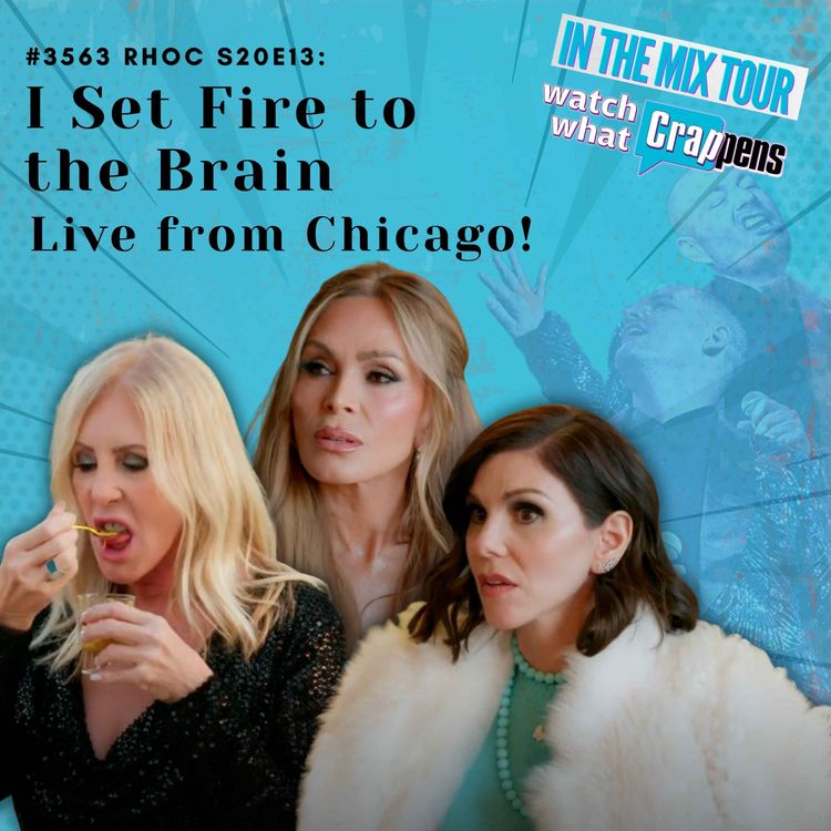 cover art for #3563 RHOC S20E13: I Set Fire to the Brain - Live from Chicago!