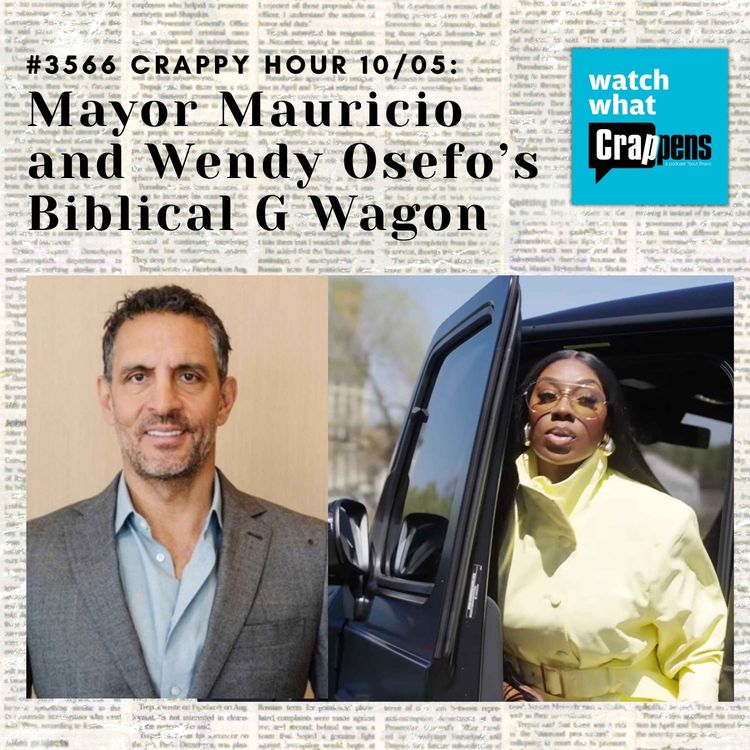 cover art for #3566 Crappy Hour 10/05: Mayor Mauricio and Wendy Osefo’s Biblical G Wagon