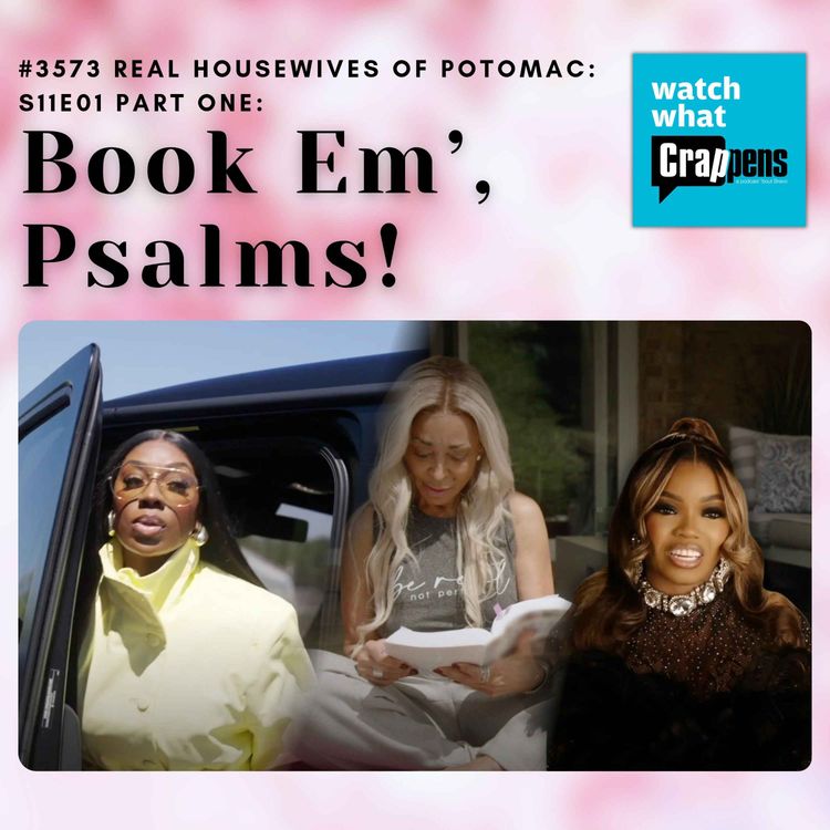 cover art for #3573 Real Housewives of Potomac: S11E01 Part One: Book Em’, Psalms!