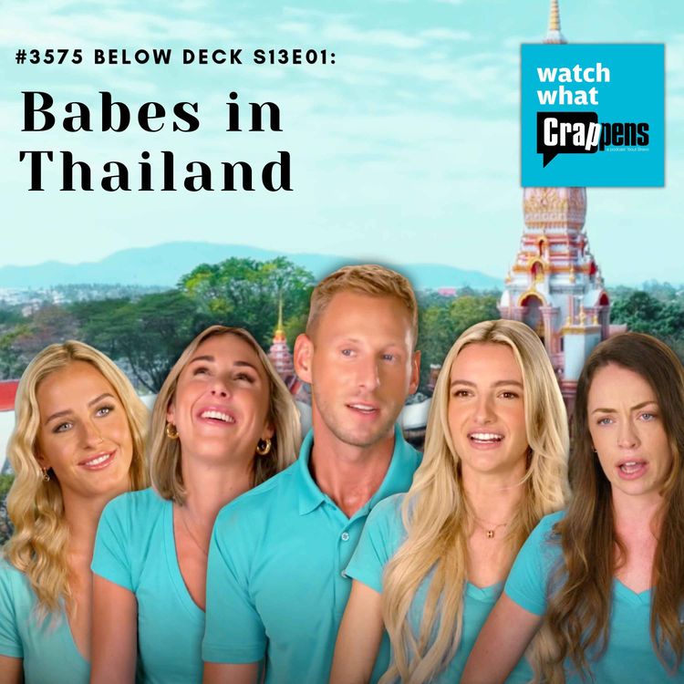 cover art for #3575  Below Deck S13E01:  Babes in Thailand