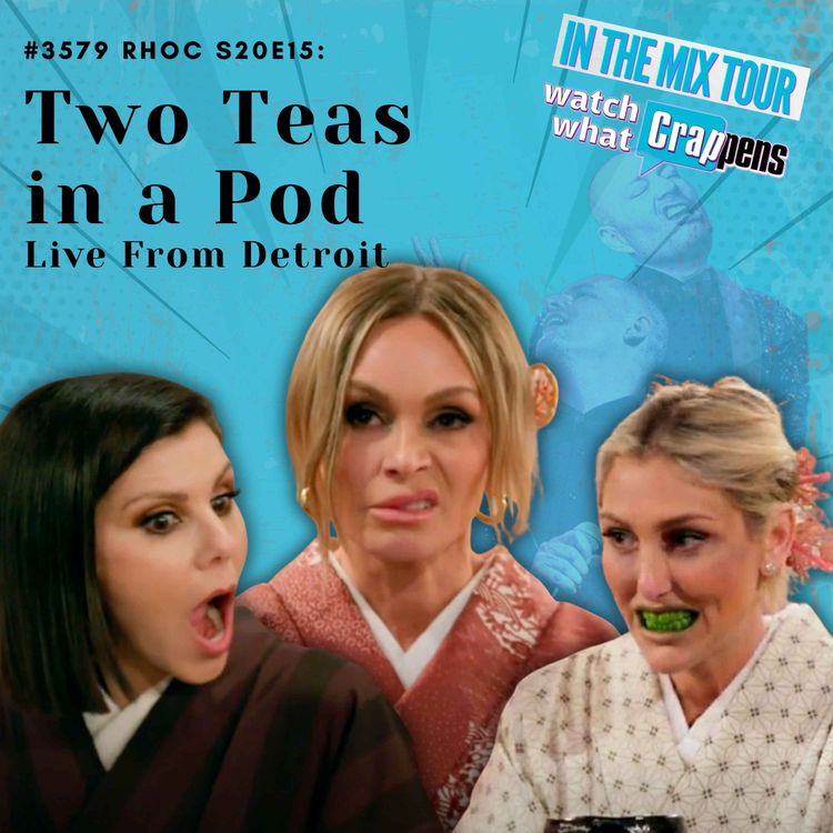 cover art for  #3579 RHOC S20E15: Two Teas in a Pod, Live From Detroit