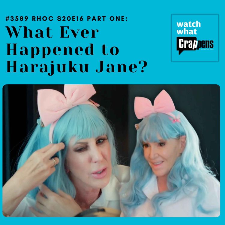 cover art for #3589 RHOC S20E16 Part One: What Ever Happened to Harajuku Jane? 