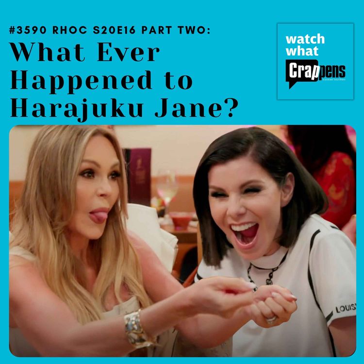 cover art for #3590 RHOC S20E16 Part Two: What Ever Happened to Harajuku Jane? 