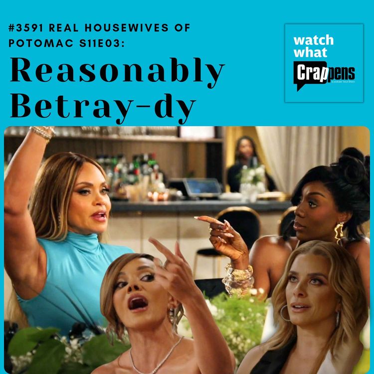 cover art for #3591 Real Housewives of Potomac S11E03 Reasonably Betray-dy