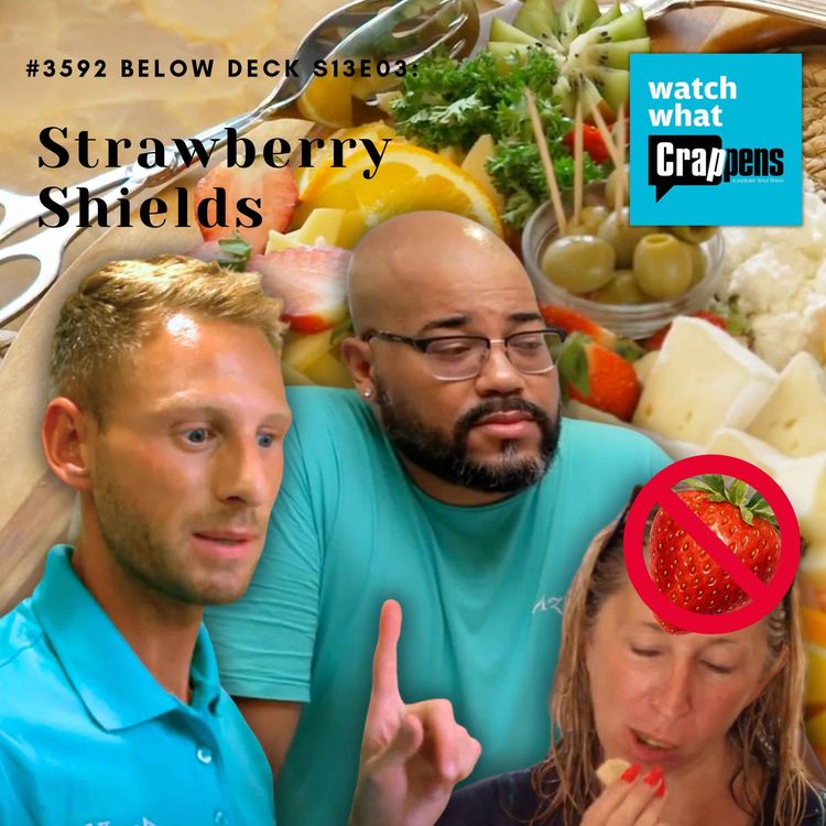 cover art for #3592 Below Deck S13E03: Strawberry Shields