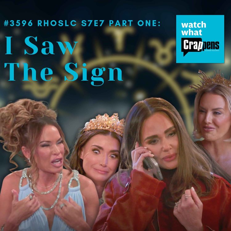 cover art for #3596 RHOSLC S7E7 Part One: I Saw The Sign