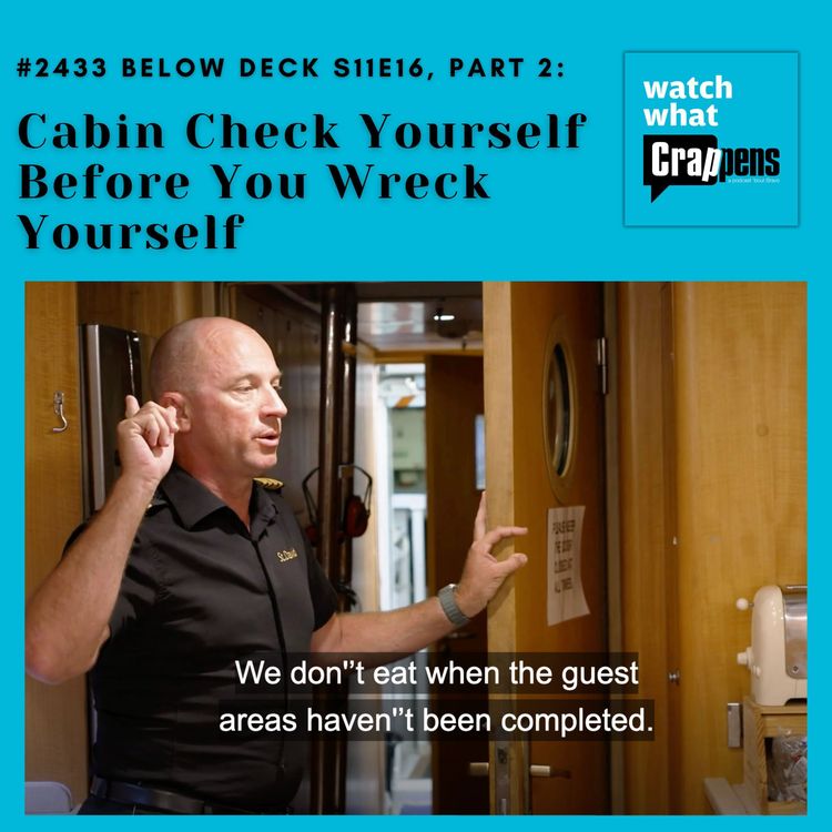 cover art for #2433  Below Deck S11E16, part 2: Cabin Check Yourself Before You Wreck Yourself