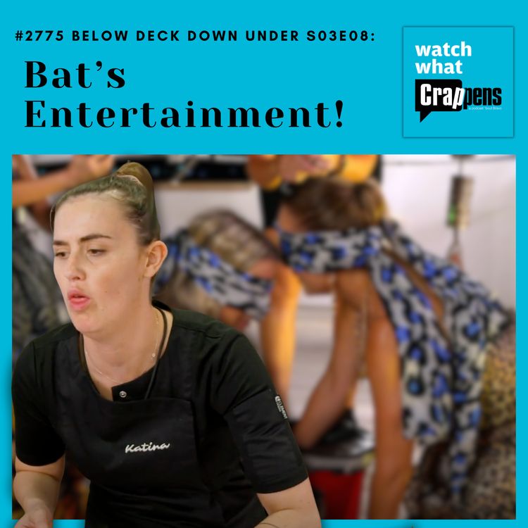 cover art for #2775  Below Deck Down Under S03E08: Bat’s Entertainment!