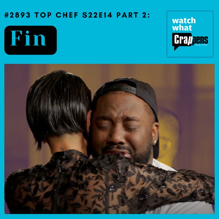 cover art for #2893 Top Chef S22E14 Part 2: Fin