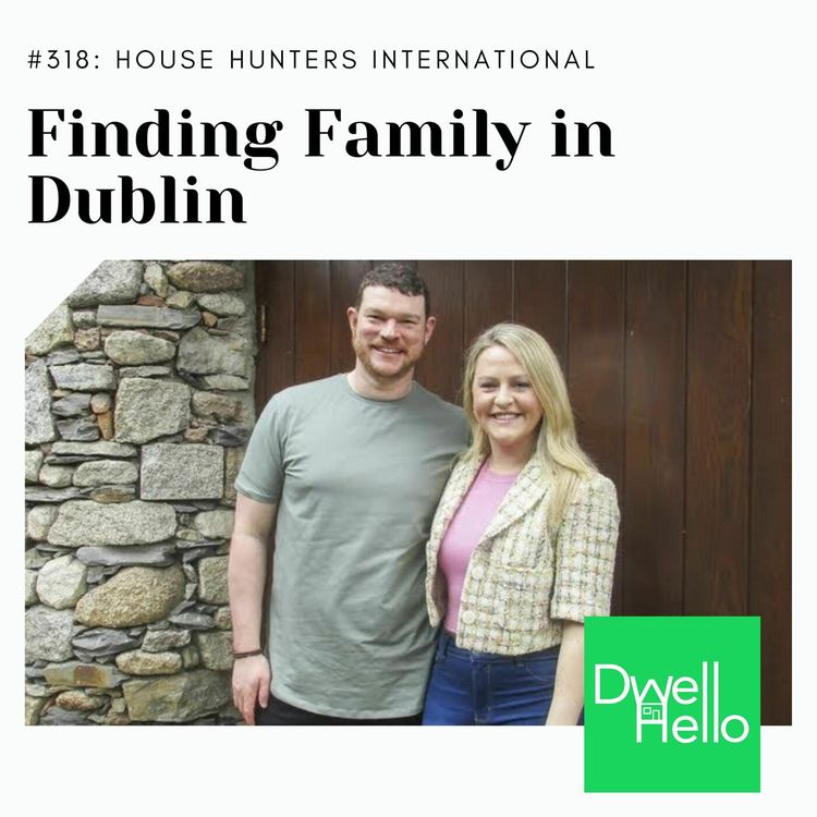 cover art for Dwell Hello #318: Finding Family in Dublin