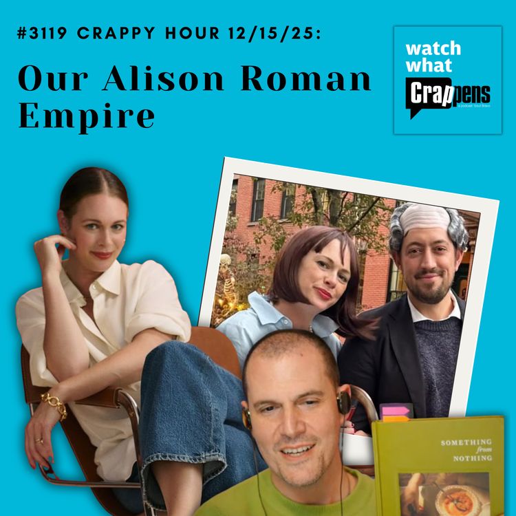 cover art for #3119  Crappy Hour 12/15/25: Our Alison Roman Empire