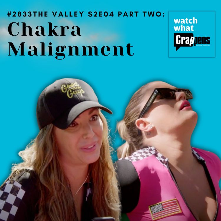 cover art for #2833 The Valley S2E04 Part Two: Chakra Malignment