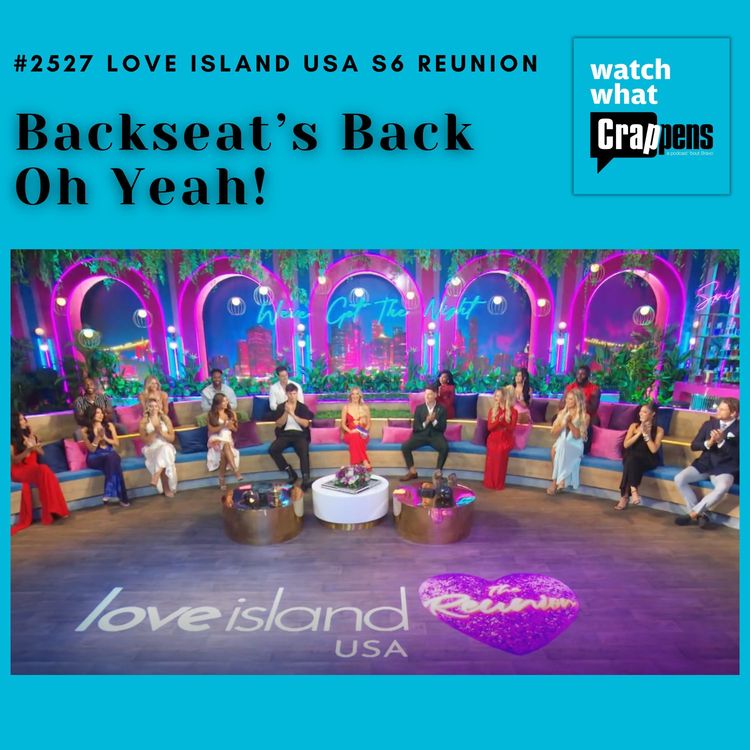 cover art for #2527 Love Island USA S6 Reunion: Backseat’s Back Oh Yeah!