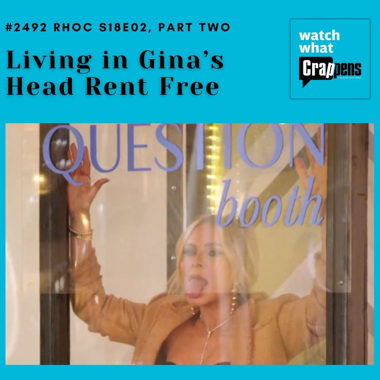 cover art for #2492 RHOC S18E02:  Living in Gina’s Head Rent Free, Part 2