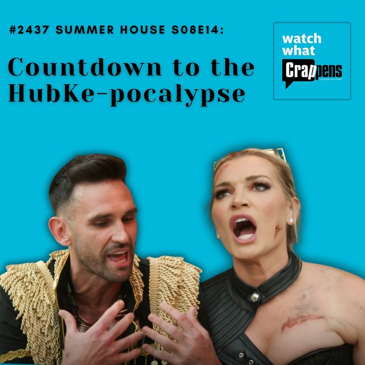 cover art for #2437 Summer House S08E14: Countdown to the HubKe-pocalypse