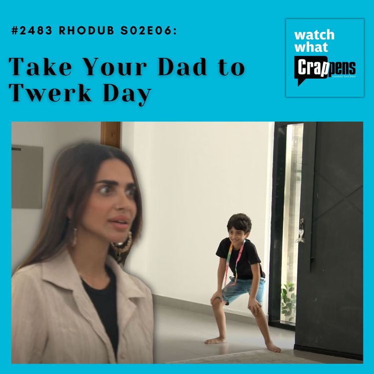cover art for #2483 RHODub S02E06: Take Your Dad to Twerk Day