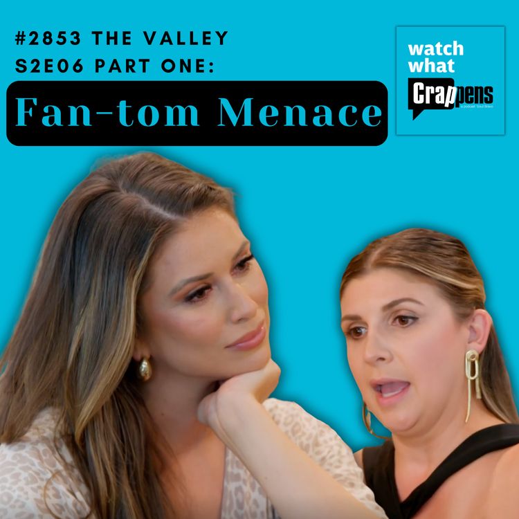 cover art for #2853 The Valley S2E06 Part One: Fan-tom Menace