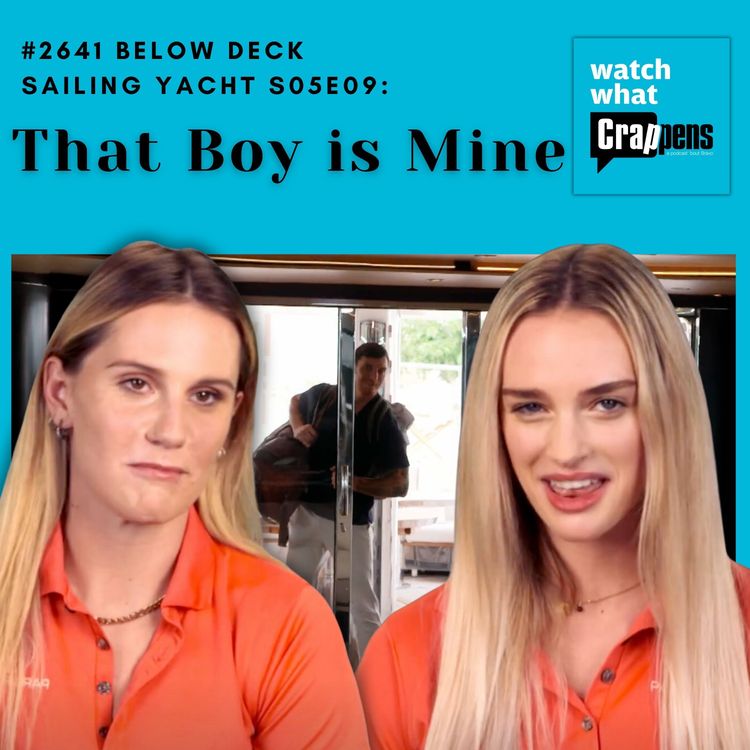 cover art for #2641 Below Deck Sailing Yacht S05E09: That Boy is Mine