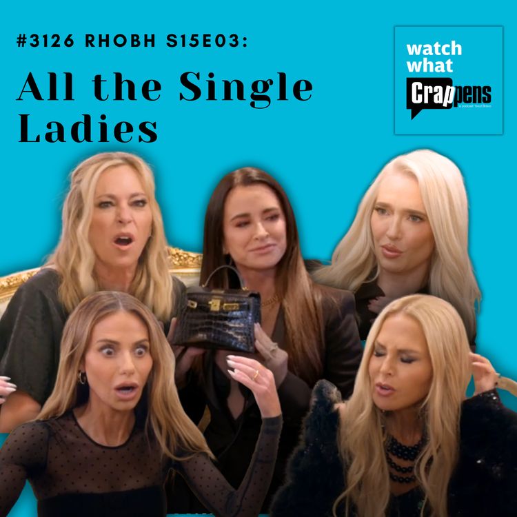 cover art for #3126 RHOBH S15E03: All the Single Ladies