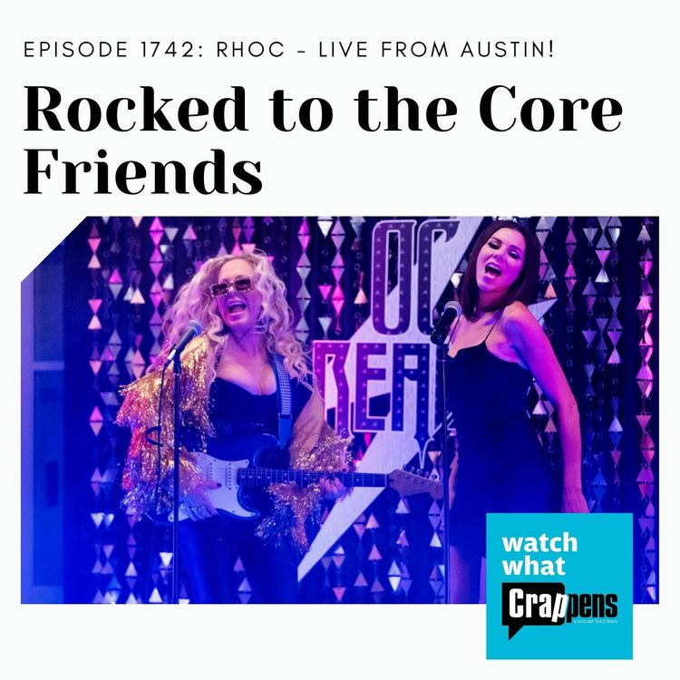 cover art for RHOC: Rocked to the Core Friends - Live from Austin!