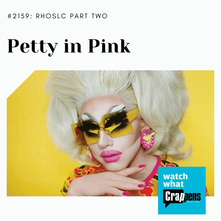 cover art for RHOSLC Part Two: Petty in Pink