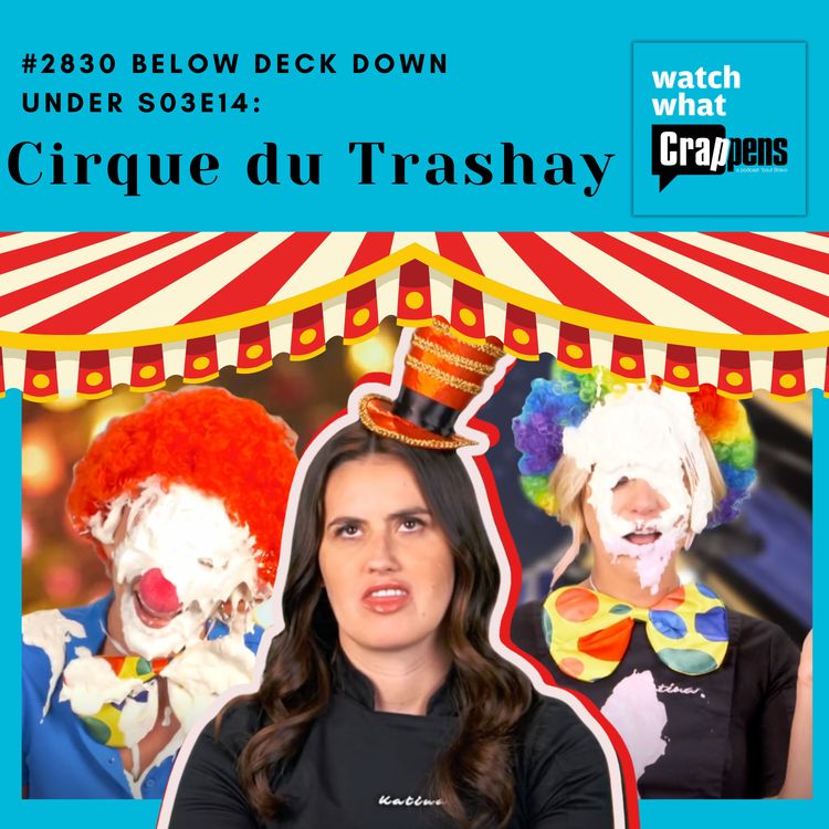cover art for #2830 Below Deck Down Under S03E14: Cirque du Trashay