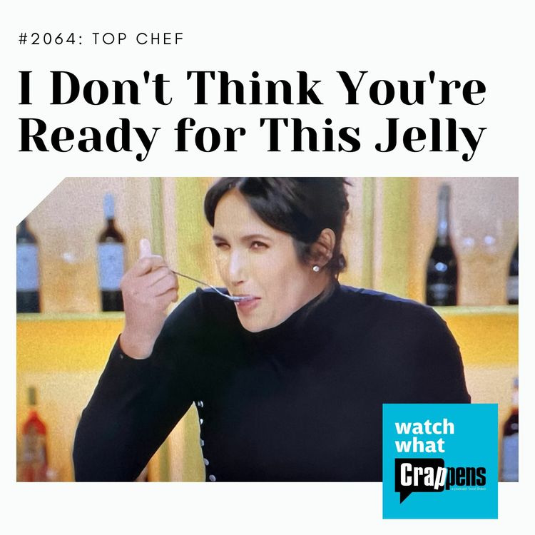 cover art for Top Chef: I Don't Think You're Ready For This Jelly