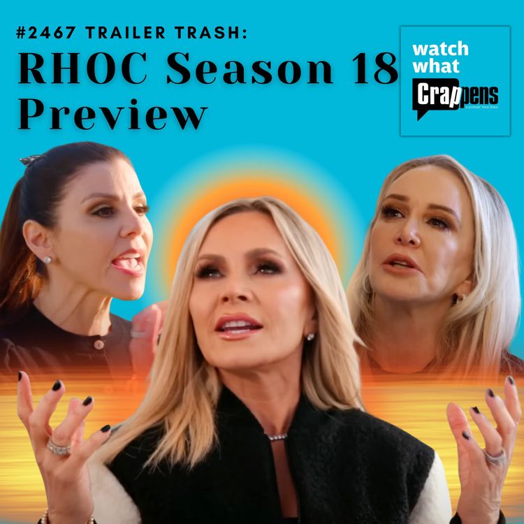 cover art for #2467 Trailer Trash: RHOC Season 18 Preview