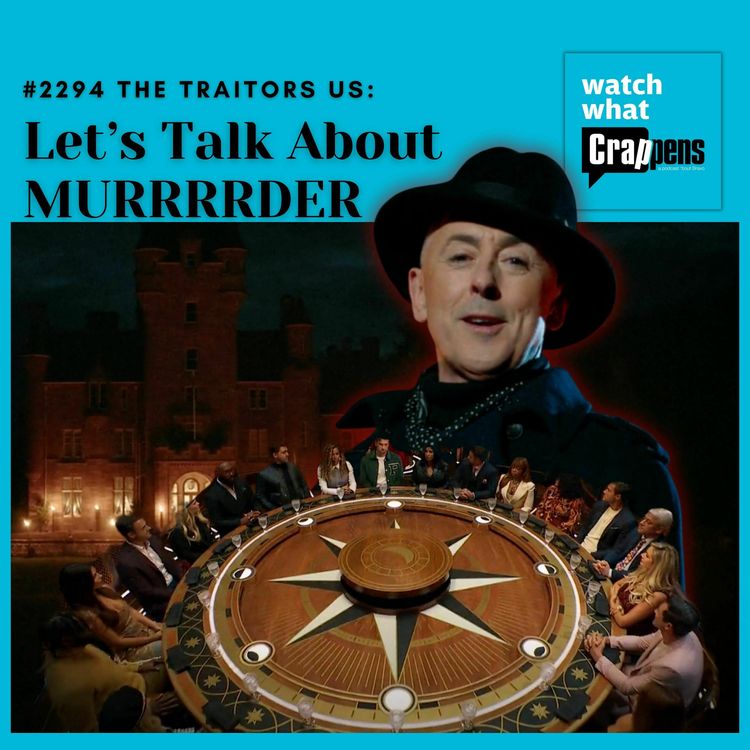 cover art for #2294 The Traitors US: Let’s Talk About MURRRRDER