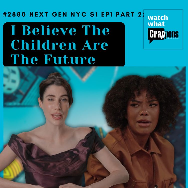 cover art for #2880  Next Gen NYC S1Ep1 Part 2: I Believe The Children Are The Future