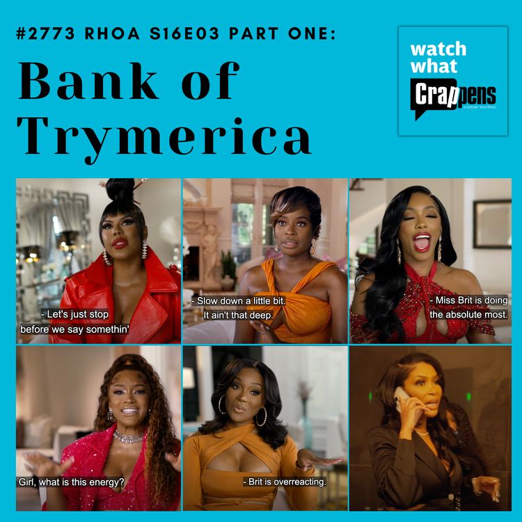 cover art for #2783 RHOA S16E04 Part Two: Bank of Trymerica