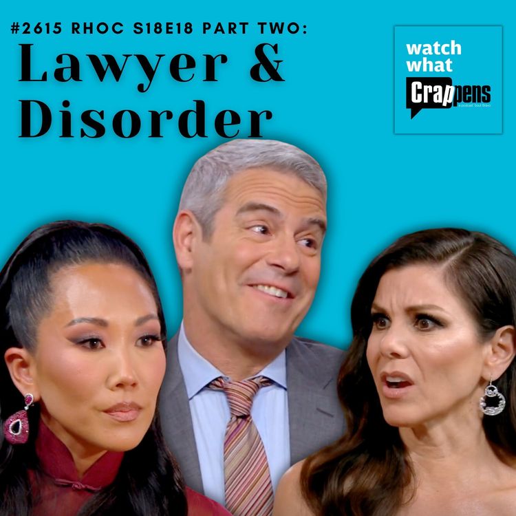 cover art for #2615 RHOC S18E18 Part Two: Lawyer & Disorder